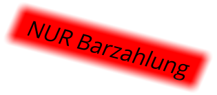 NUR Barzahlung